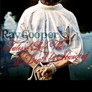 Ray Cooper: Tales of Love, War & Death by Hanging